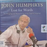 Lost for Words written by John Humphrys performed by Stephen Thorne on Audio CD (Unabridged)